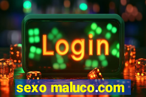 sexo maluco.com